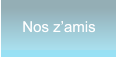 Nos z’amis Nos z’amis